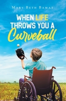 When Life Throws You A Curveball 1685363091 Book Cover