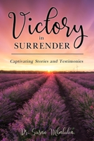 Victory in Surrender: Captivating Stories and Testimonies 0578670178 Book Cover