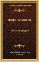 Happy Adventurer: An Autobiography 1163822892 Book Cover