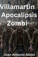 Villamartín Apocalipsis Zombi (Spanish Edition) B0GRRP5NSW Book Cover