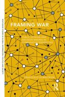 Framing War: Public Opinion and Decision-Making in Comparative Perspective 1138286249 Book Cover