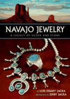 Navajo Jewelry: A Legacy of Silver and Stone 0873586093 Book Cover