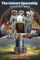 The Culvert Spaceship : Adventure Moon 1966131283 Book Cover