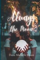 Always the Moon 1365646386 Book Cover