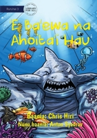 A Cruel Shark Turned into Stone - 'E Ba'ewa na Ahoita'i Hau 1922687642 Book Cover