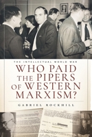 Who Paid the Pipers of Western Marxism? 1685901344 Book Cover