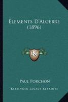 Elements D'Algebre (1896) 1168096227 Book Cover