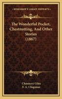 The Wonderful Pocket, Chestnutting and Other Stories 1171908539 Book Cover