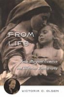 From Life: Julia Margaret Cameron and Victorian Photography 1403960194 Book Cover