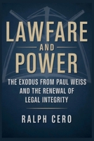 Lawfare and Power: The Exodus from Paul Weiss and the renewal of legal integrity B0F9WVX3YM Book Cover