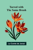 Tarred with the Same Brush 9374598698 Book Cover