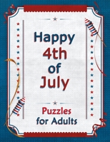 Happy 4th of July Puzzles For Adults: Independence Day Puzzles Book for Adults B08C4DHF1J Book Cover