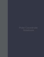 Polar Coordinate Notebook 1532920881 Book Cover