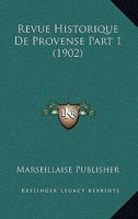 Revue Historique De Provense Part 1 (1902) 1160247285 Book Cover