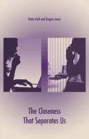 The Closeness That Separates Us 1466975350 Book Cover