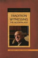 Tradition Witnessing the Modern Age: An Analysis of the Gulen Movement 1597841285 Book Cover