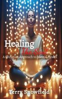 Healing The Soul: A Christian Approach to Mental Health 195497907X Book Cover