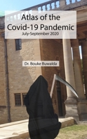 Atlas of the Covid-19 Pandemic: July-September 2020 1716171571 Book Cover