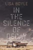 In the Silence of Decay 1736607766 Book Cover