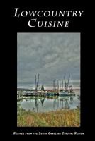 Lowcountry Cuisine: Recipes from the South Carolina Coastal Region 197345677X Book Cover