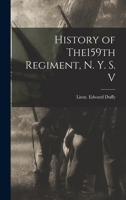 History of The159th Regiment, N. Y. S. V 1017318085 Book Cover