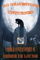 No Gravestone Unturned Cobble Cove Mystery #5 B08KMC3MF2 Book Cover