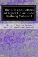 The Life and Letters of Ogier Ghiselin de Busbecq 1017130027 Book Cover