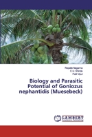 Biology and Parasitic Potential of Goniozus nephantidis 6200240167 Book Cover