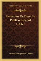 Elementos De Derecho Publico Espanol (1842) 1149106417 Book Cover