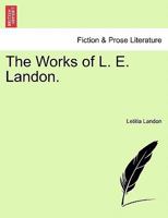 The Works of L. E. Landon, vol. I 124113751X Book Cover