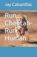 Run Cheetah-Run Human B0CQX3ZH4N Book Cover