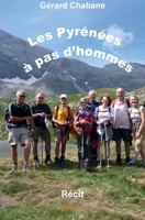 Les Pyrénées à pas d'hommes (French Edition) 2414032545 Book Cover