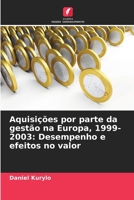 Aquisições por parte da gestão na Europa, 1999-2003: Desempenho e efeitos no valor (Portuguese Edition) 6209828604 Book Cover