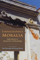 Ethnographica Moralia: Experiments in Interpretive Anthropology 0823228878 Book Cover