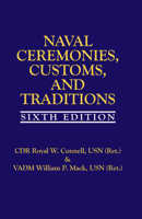 Naval Ceremonies, Customs, and Traditions, 6th Edition (Blue & Gold Professional Library) 1682474550 Book Cover