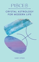 Pisces: Crystal Astrology for Modern Life 0857829297 Book Cover
