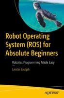 Robot Operating System (Ros) for Absolute Beginners: Robotics Programming Made Easy 1484234049 Book Cover