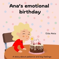 Ana's emotional birthday: A story about patience and big feelings B0GRCN9PSH Book Cover