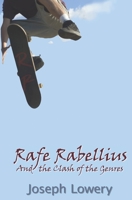 Rafe Rebellius and the Clash of the Genres 1539033686 Book Cover