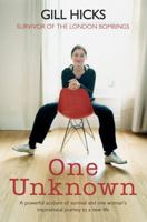 One Unknown: A Powerful Account of Survival and One Woman's Inspirational Journey to Recovery and a New Life 1905744145 Book Cover