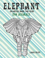 Zoo Animals Coloring Book for Kids - Large Print - Elephant null Book Cover