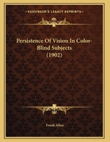 Persistence of Vision in Color-blind Subjects 1017467617 Book Cover
