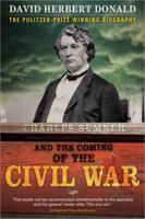 Charles Sumner and the Coming of the Civil War 0449903508 Book Cover