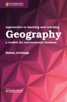 Approaches to Learning and Teaching Geography: A Toolkit for International Teachers 1316640620 Book Cover