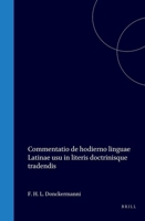 Commentatio de hodierno linguae Latinae usu in literis doctrinisque tradendis (Latin Edition) 9004567003 Book Cover