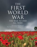 The First World War: The War to End All Wars
