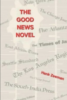 The Good News Novel: A True Story B0FS7R5NRY Book Cover