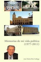 Memorias de Mi Vida Pol�tica.: (1977-2011) 1532708408 Book Cover