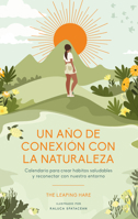 Un año de conexión con la naturaleza: Calendario para crear hábitos saludables y reconectar con nuestro entorno (Spanish Edition) 8419043524 Book Cover