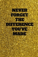 Never Forget The Difference You've Made: Retirement Gift For School Principal |Appreciation And Thank You Gift| Christmas Gift For Principal From Teacher/Students 1700559117 Book Cover